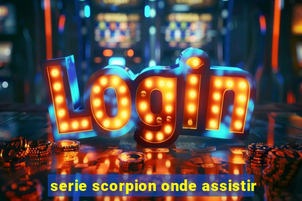 serie scorpion onde assistir